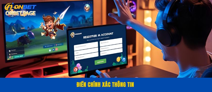 Đăng Ký Onbet Điền chính xác thông tin