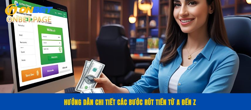 Rút Tiền Hướng dẫn chi tiết các bước rút tiền từ A đến Z