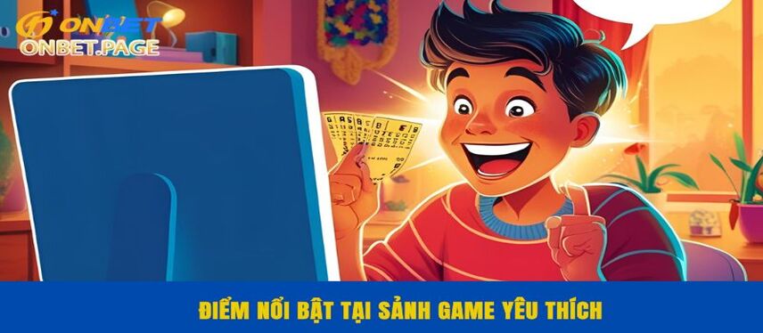 Lô Đề Điểm nổi bật tại sảnh game yêu thích