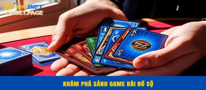 Game Bài Khám phá sảnh game bài đồ sộ