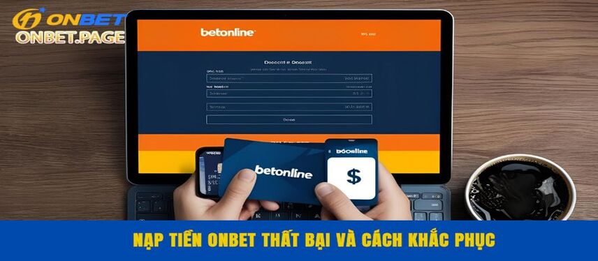 Nạp Tiền Nạp tiền thất bại và cách khắc phục
