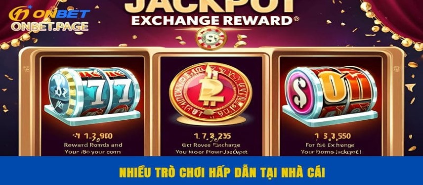 Nổ Hũ Nhiều trò chơi hấp dẫn tại nhà cái
