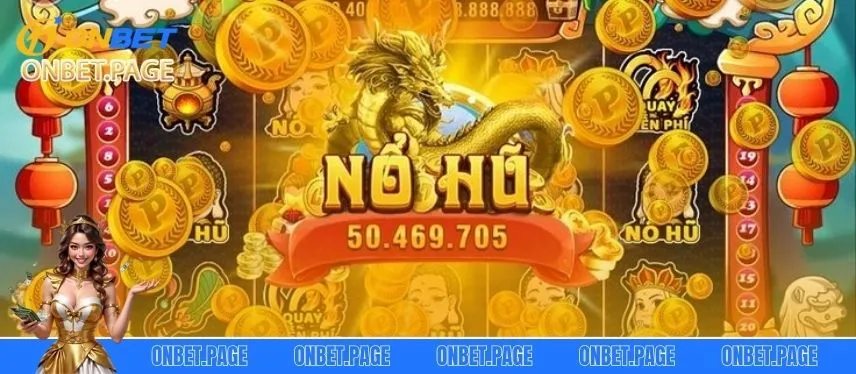 Nổ Hũ Thần Tài | Cùng Nhà Cái ONBET Chơi Vui Nhận Lộc 4 bước tham gia chơi nổ hũ thần tài đơn giản