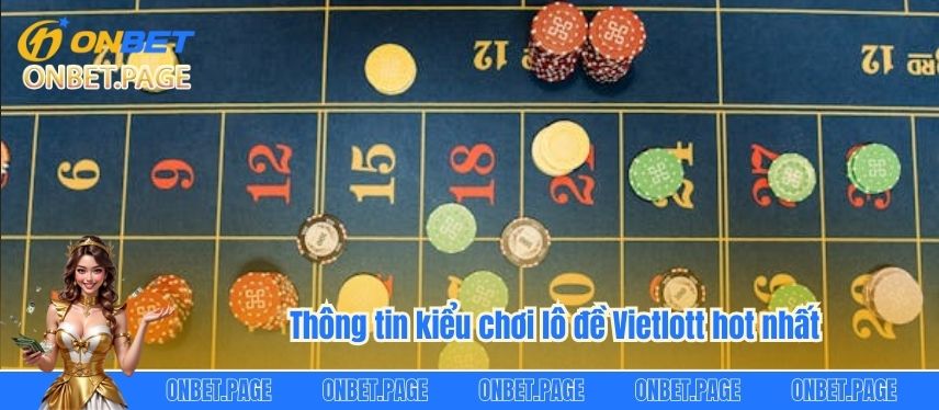 Lô Đề Vietlott Và Tham Gia Ngay Để Làm Giàu Cực Khủng Thông tin kiểu chơi lô đề Vietlott hot nhất